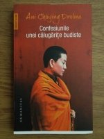 Ani Choying Drolma - Confesiunile unei calugarite budiste