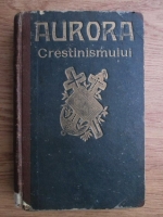 Aurora crestinismului. Maica Precista (2 volume, coligate)