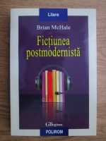 Brian McHale - Fictiunea postmodernista