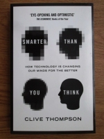 Clive Thompson - Smarter than you think. How technology is changing our minds for the better