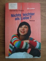 Cornelia Franz - Nichts leichter als Liebe?