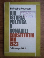 Eufrosina Popescu - Din istoria politica a Romaniei. Constitutia din 1923