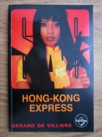 Anticariat: Gerard de Villiers - Hong Kong Express