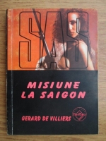 Gerard de Villiers - Misiunea la Saigon
