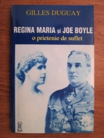 Gilles Duguay - Regina Maria si Joe Boyle o prietenie de suflet