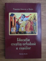 Ioan de la Rarau - Educatia crestin-ortodoxa a copiilor