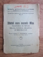 Ioan F. Popescu - Sfantul mare mucenic Mina. Facatorul de minuni. Viata, patimile, moartea si minunile lui (1942)