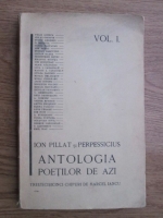 Anticariat: Ion Pillat, Perpessicius - Antologia poetilor de azi (volumul 1, 1925)
