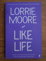 Lorrie Moore - Like life
