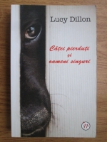Anticariat: Lucy Dillon - Catei pierduti si oameni singuri
