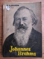 Anticariat: M. S. Druskin - Johannes Brahms