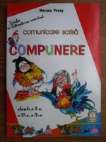 Marcela Penes - Comunicare scrisa, compunere (clasele a II-a, a III-a, a IV-a)