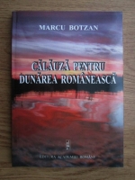 Marcu Botzan - Calauza pentru Dunarea romaneasca