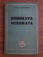 Mihail Sadoveanu - Dumbrava minunata (1947)