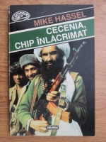 Mike Hassel - Cecenia, chip inlacrimat