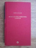 Mircea Eliade - Domnisoara Christina. Sarpele
