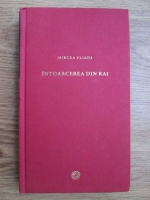 Anticariat: Mircea Eliade - Intoarcerea din Rai
