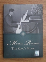 Muzica regelui. The king s music