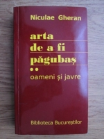 Niculae Gheran - Arta de a fi pagubas. Oameni si javre (volumul 2)