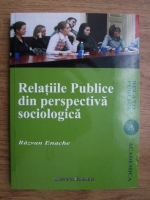 Razvan Enache - Relatiile publice din perspectiva sociologica