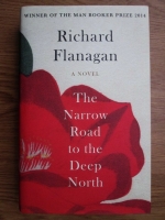 Richard Flanagan - The narrow road to the deep north