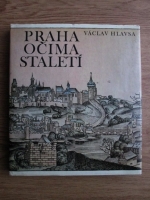 Vaclav Hlavsa - Praha ocima staleti