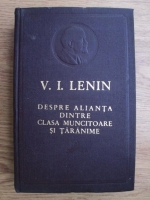 Vladimir Ilici Lenin - Despre alianta dintre clasa muncitoare si taranime