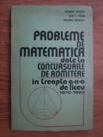 Anticariat: Adrian Negru, Ion I. Petre, Valeriu Mangu - Probleme de matematica date la concursurile de admitere in treapta a II-a de liceu (1976-1983)