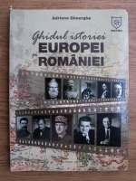 Adriana Gheorghe - Ghidul istoriei Europei si Romaniei