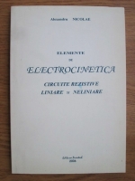 Alexandru Nicolae - Elemente de electrocinetica, circuite rezistive liniare si neliniare