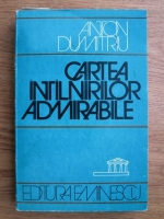 Anticariat: Anton Dumitriu - Cartea intalnirilor admirabile