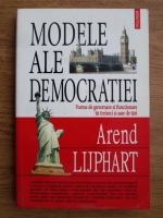 Anticariat: Arend Lijphart - Modele ale democratiei