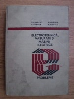 Barbu Radovici, Constantin Ionescu, Constantin Bogdan - Electrotehnica, masurari si masini electrice