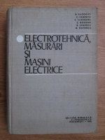 Barbu Radovici - Electronica, masurari si masini electrice