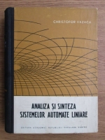 Christofor Vazaca - Analiza si sinteza sistemelor automate liniare