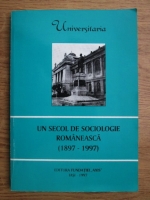 Gheorghe Teodorescu - Un secol de sociologie romaneasca (1897-1997)