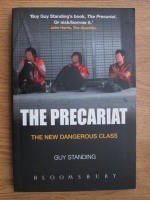 Guy Standing - The precariat, the new dangerous class