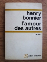 Henry Bonnier - L amour des autres