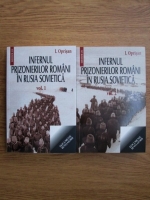 I. Oprisan - Infernul prizonierilor romani in Rusia sovietica (2 volume)