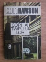 Knut Hamsun - Copii ai timpului lor