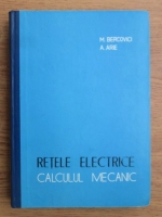M. Bercovici, Arie Arie - Retele electrice. Calcul mecanic