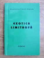 Magdalena Laszlo Kutiuk - Exotica limitrofa