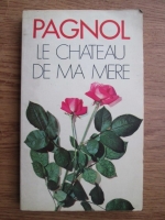 Marcel Pagnol - La chateau de ma mere