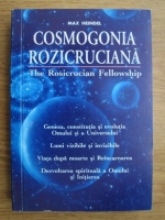 Max Heindel - Cosmogonia rozicruciana sau filosofie mistica crestina