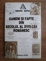 Mihai Mitu - Oameni si fapte din secolul al XVIII-lea romanesc