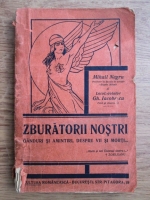 Mihail Negru - Zburatorii nostrii. Ganduri si amintiri despre vii si morti (1928)