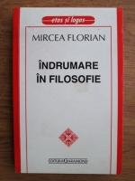 Anticariat: Mircea Florian - Indrumare in filosofie