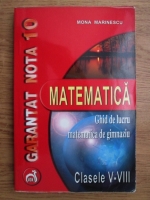 Mona Marinescu - Matematica, ghid de lucru, matematica de gimnaziu