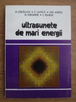 O. Dragan, C. Iancu, Gh. Amza - Ultrasunete de mari energii