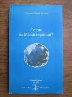 Omraam Mikhael Aivanhov - Ce este un maestru spiritual?
